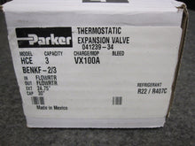 Load image into Gallery viewer, PARKER HCE3-VX100A THERMOSTATIC EXPANSION VALVE
