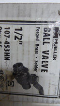 Load image into Gallery viewer, Mueller 107-453HN 1/2" Ball Valve
